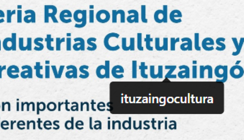 Ituzaingó lanza la FRICC, la primera Feria Regional de Industrias Culturales y Creativas del Oeste